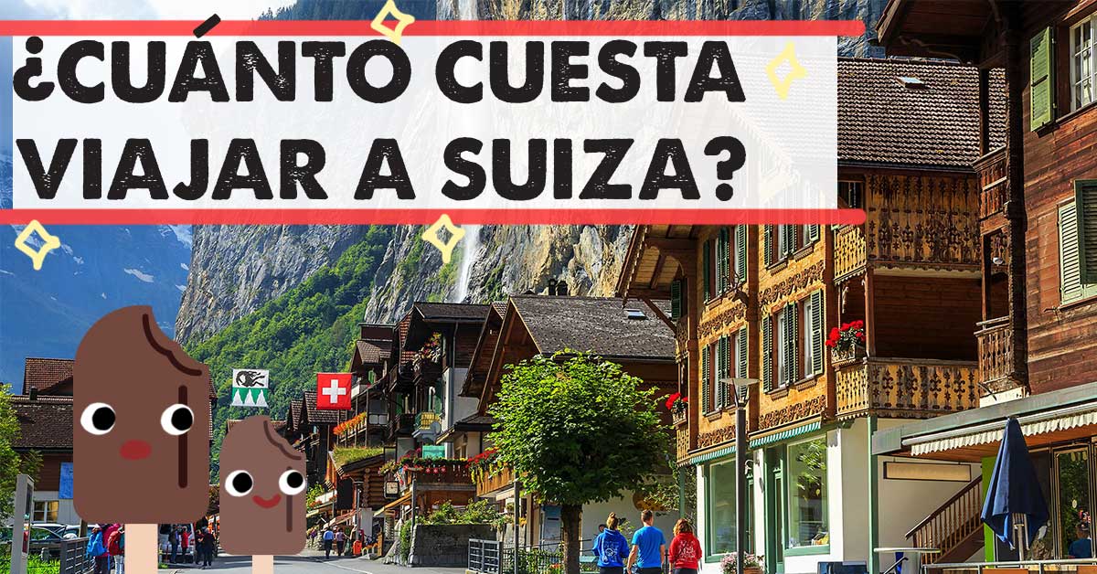 Cuánto cuesta un viaje a Suiza MEGA GUÍA Visa al Mundo